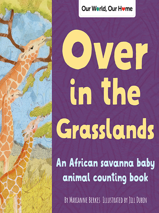 Title details for Over in the Grasslands by Marianne Berkes - Available